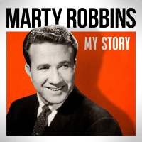 Marty Robbins - My Story